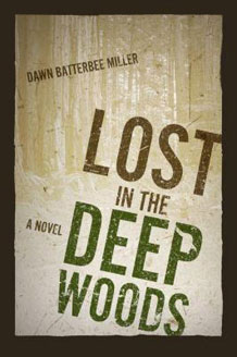 Lost in the Deep Wood book by author Dawn Batterbee Miller
